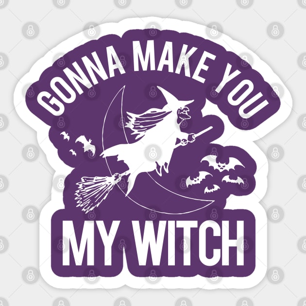 Make You My Witch Sticker by PopCultureShirts